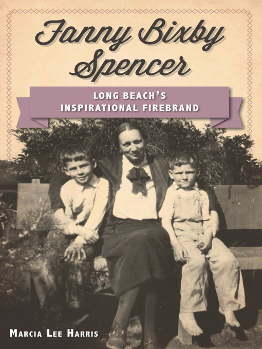 Title details for Fanny Bixby Spencer by Marcia Lee Harris - Wait list